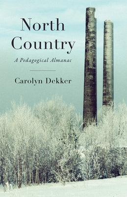 North Country: A Pedagogical Almanac Paperback Black Lawrence Press, Inc.