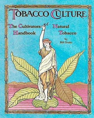 The Cultivators Handbook of Natural Tobacco: Second Edition Paperback Createspace Independent Publishing Platform