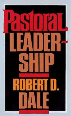 Pastoral Leadership: A Handbook of Resources for Effective Congregational Leadership Paperback Abingdon Press