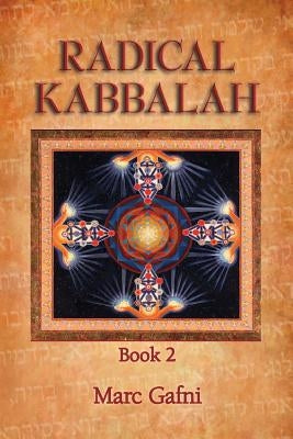 Radical Kabbalah Book 2 Paperback Integral Publishers