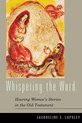 Whispering the Word: Hearing Women's Stories in the Old Testament Paperback Westminster John Knox Press