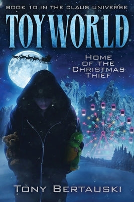 ToyWorld: Home of the Christmas Thief Paperback Tony Bertauski