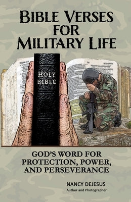 Bible Verses for Military Life: God's Word for Protection, Power, and Perseverance Paperback Independently Published