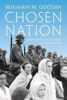 Chosen Nation: Mennonites and Germany in a Global Era Paperback Princeton University Press