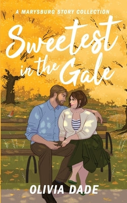 Sweetest in the Gale: A Marysburg Story Collection Hussies & Harpies Press