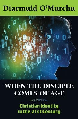 When the Disciple Comes of Age: Christian Identity in the Twenty-First Century Orbis Books
