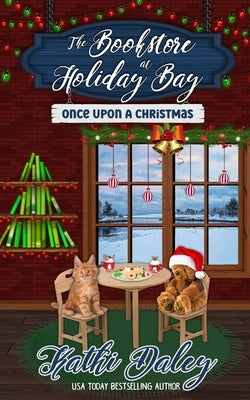 The Bookstore at Holiday Bay: Once Upon a Christmas Paperback Independently Published