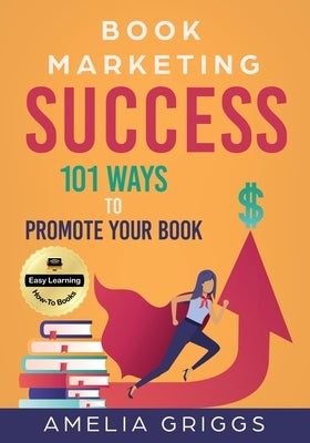 Book Marketing Success: 101 Ways to Promote Your Book Paperback Green Ridge Press