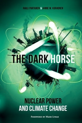 The Dark Horse: Nuclear Power and Climate Change Paperback National Library of Finland