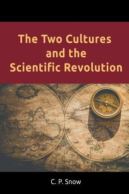 The Two Cultures and the Scientific Revolution Paperback www.bnpublishing.com