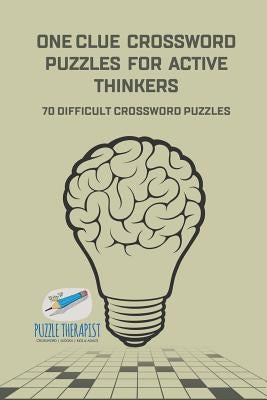 One Clue Crossword Puzzles for Active Thinkers 70 Difficult Crossword Puzzles Paperback Puzzle Therapist