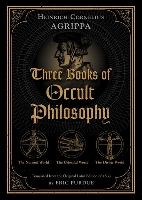 Three Books of Occult Philosophy by Agrippa, Heinrich Cornelius