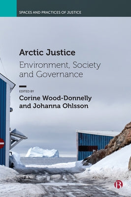 Arctic Justice: Environment, Society and Governance Paperback Bristol University Press