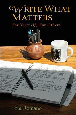 Write What Matters: For Yourself, For Others Paperback Zigzag Publishing