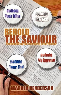 Behold the Saviour Paperback Warren A. Henderson