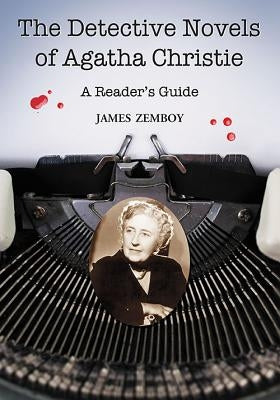 The Detective Novels of Agatha Christie: A Reader's Guide Paperback McFarland and Company, Inc.