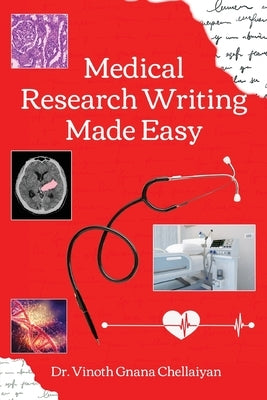 Medical Research Writing Made Easy - A stepwise guide for research writing Paperback White Falcon Publishing