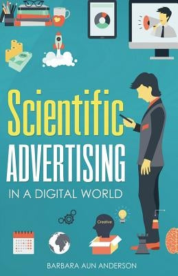 Scientific Advertising: In a Digital World by Hopkins, Claude