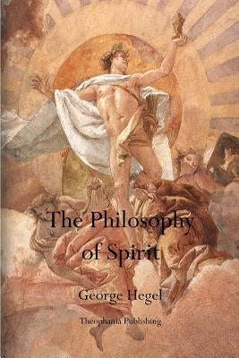The Philosophy of Spirit Paperback Theophania Publishing