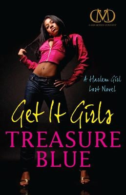 Get It Girls: A Harlem Girl Lost Novel Paperback Cash Money Content
