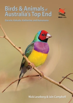 Birds and Animals of Australia's Top End: Darwin, Kakadu, Katherine, and Kununurra Paperback Princeton University Press