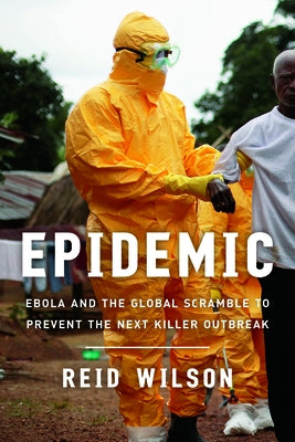 Epidemic: Ebola and the Global Scramble to Prevent the Next Killer Outbreak Paperback Brookings Institution Press