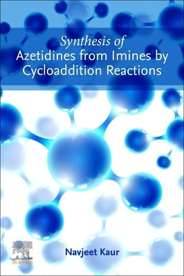 Synthesis of Azetidines from Imines by Cycloaddition Reactions Paperback Elsevier