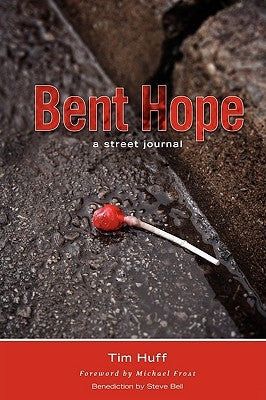 Bent Hope: A Street Journal Paperback Castle Quay Books