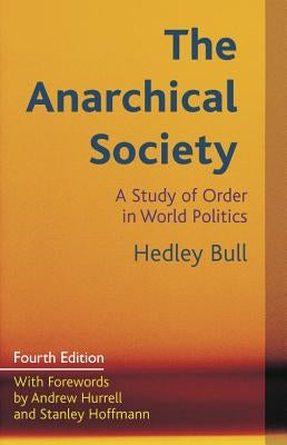 The Anarchical Society: A Study of Order in World Politics Paperback Columbia University Press