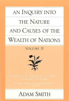 An Inquiry Into the Nature and Causes of the Wealth of Nations (Vol. 2) Paperback Liberty Fund