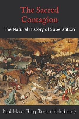 The Sacred Contagion: The Natural History of Superstition Paperback Independently Published