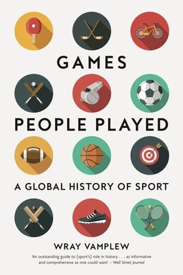 Games People Played: A Global History of Sport Paperback Reaktion Books