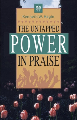 The Untapped Power in Praise Paperback Faith Library Publications