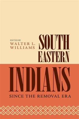 Southeastern Indians Since the Removal Era Paperback University of Georgia Press