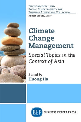 Climate Change Management: Special Topics in the Context of Asia Paperback Business Expert Press