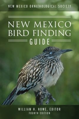 New Mexico Ornithological Society - New Mexico Bird Finding Guide: Fourth Edition Paperback Outskirts Press