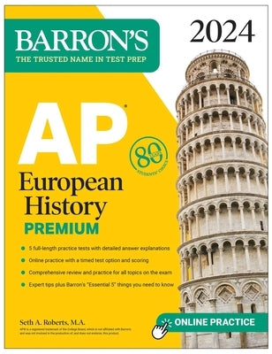 AP European History Premium, 2024: 5 Practice Tests + Comprehensive Review + Online Practice Paperback Barrons Educational Services