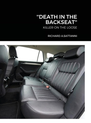 ''Death in the Backseat'': Killer on the Loose by Sattanni, Richard