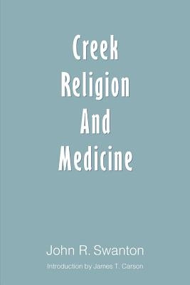 Creek Religion and Medicine Paperback University of Nebraska Press