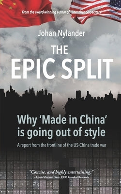 The Epic Split - Why 'Made in China' is going out of style Paperback Independently Published