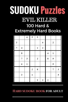 Sudoku Puzzles Book, Hard and Extremely Difficult Games for Evil Genius: 100 Puzzles (1 Puzzle per page), Sudoku Books with Two Level, Brain Training Paperback Createspace Independent Publishing Platform