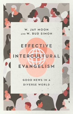Book cover of "Effective Intercultural Evangelism" by IVP, featuring diverse cultural imagery and the title in bold lettering.