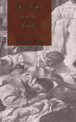 St. Norbert and His Order Paperback Mediatrix Press