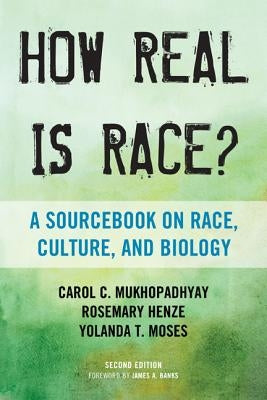 How Real Is Race?: A Sourcebook on Race, Culture, and Biology Paperback Rowman & Littlefield Publishers