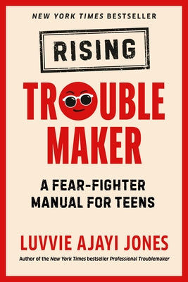 Rising Troublemaker: A Fear-Fighter Manual for Teens Paperback Penguin Young Readers Group