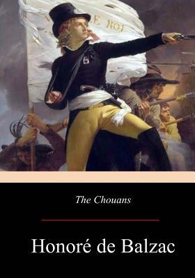 The Chouans Paperback Createspace Independent Publishing Platform