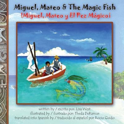 Miguel, Mateo & The Magic Fish / Miguel, Mateo y El Pez Magico: Bilingual English/Spanish Edition Paperback Createspace Independent Publishing Platform