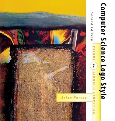 Computer Science Logo Style, second edition, Volume 1: Symbolic Computing Paperback MIT Press