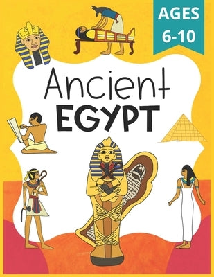 Ancient Egypt Workbook for Kids: Ancient Egypt Worksheets for School, Homeschool, FUN! Paperback Independently Published