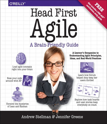 Head First Agile: A Brain-Friendly Guide to Agile Principles, Ideas, and Real-World Practices Paperback O'Reilly Media